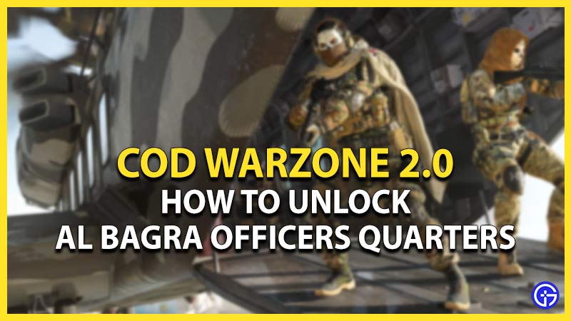 Warzone 2 DMZ: How To Unlock Al Bagra Officers Quarters