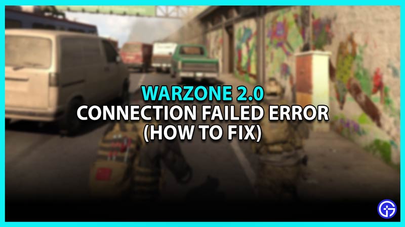 Warzone 2: Connection Failed Error (Fix)