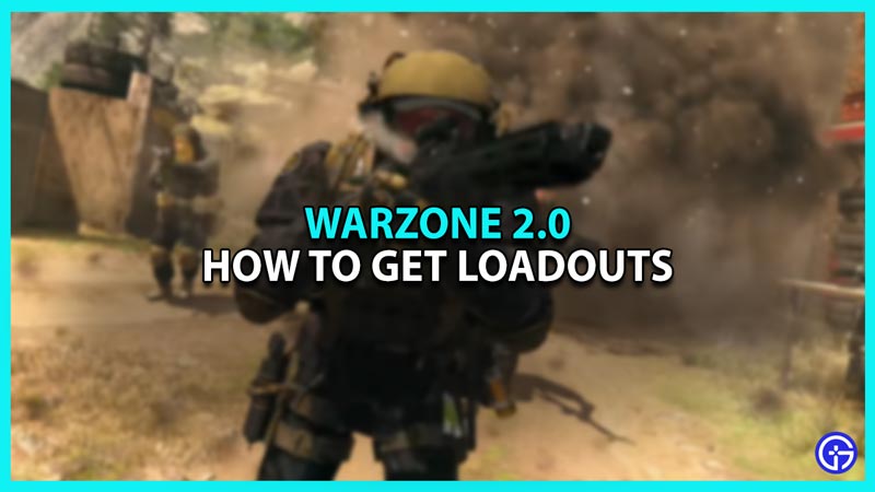 COD Warzone 2: How To Get Loadout (Explained)