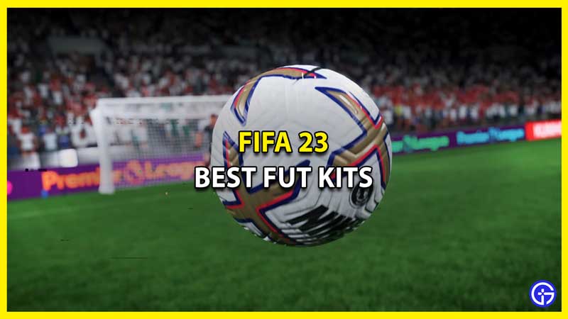 Best FUT Kits In FIFA 23 - Top 10 To Look Out For