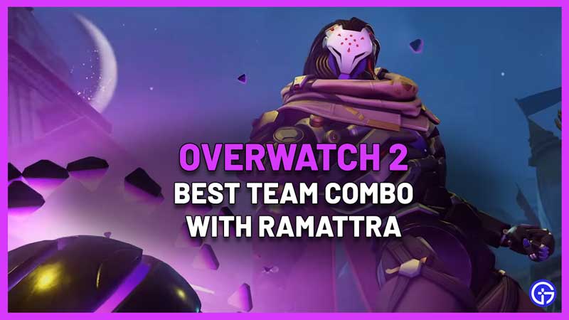 Best Heroes Team Combo With Ramattra In Overwatch 2