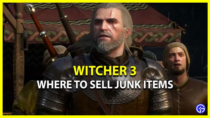 Where To Sell Junk Items In Witcher 3