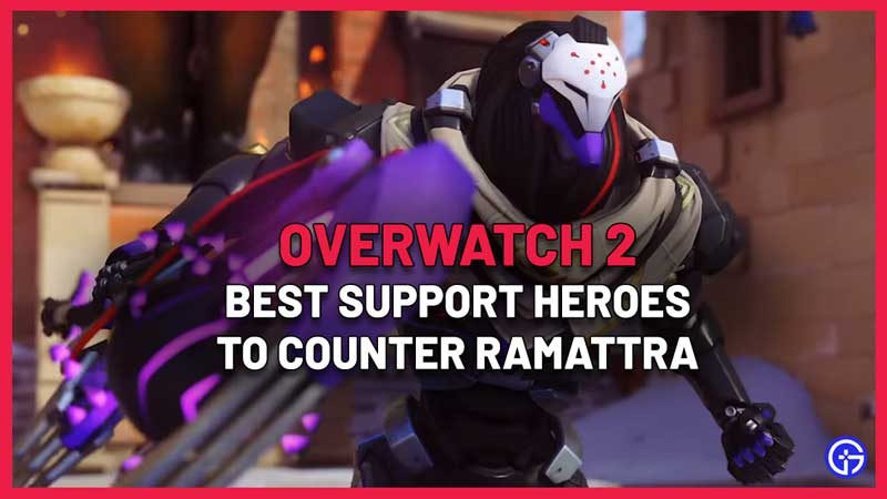 Best Support Heroes To Counter Ramattra In Overwatch 2