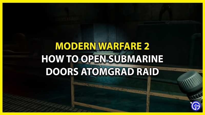 Modern Warfare 2 Atomgrad Raid Guide: How To Open Submarine Doors