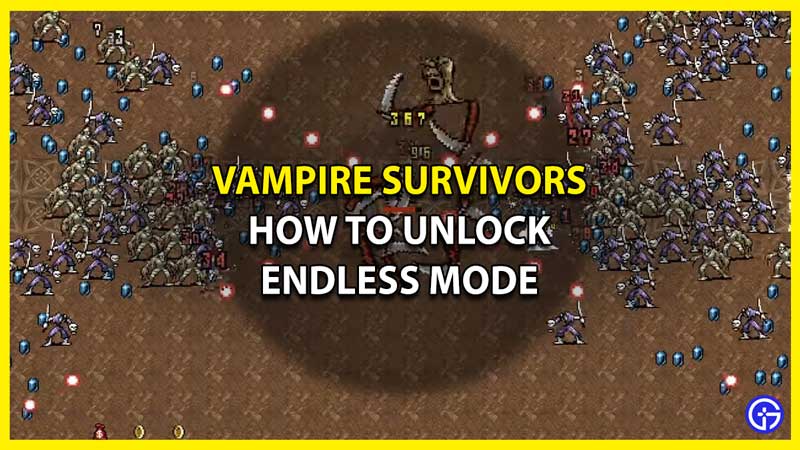 How To Unlock Endless Mode In Vampire Survivors