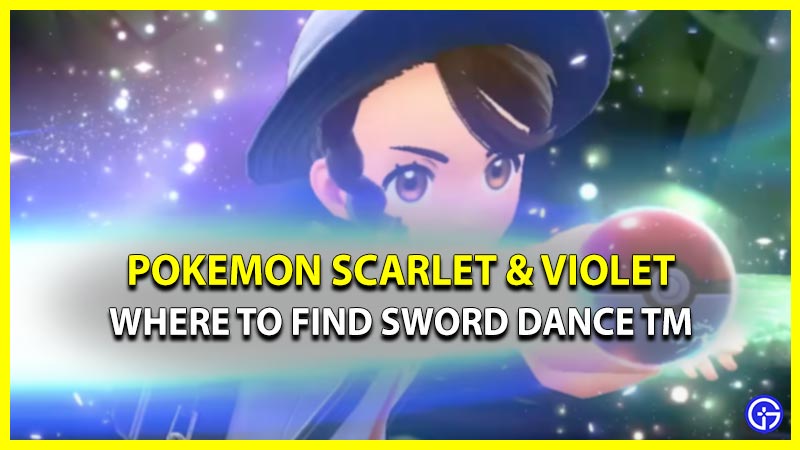 How To Get Sword Dance TM In Pokemon Scarlet & Violet