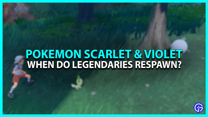 When Do Legendaries Respawn In Pokemon Scarlet & Violet?