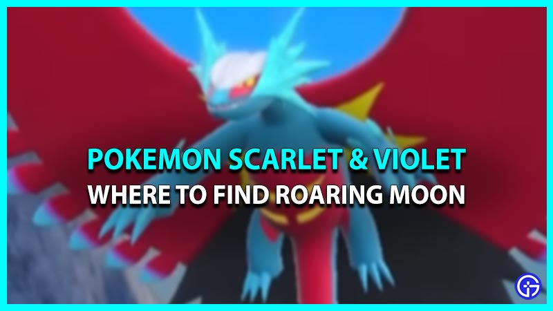 Pokemon Scarlet Violet Roaring Moon: Where To Find