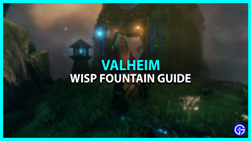 Valheim: Wisp Fountain Guide