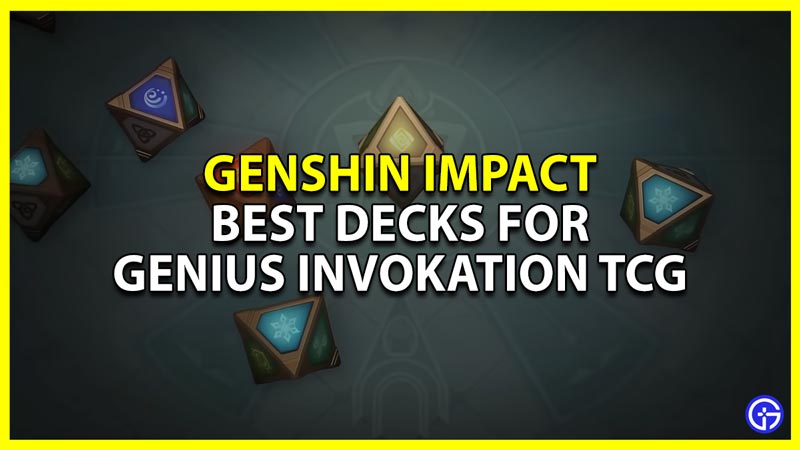 Genius Invokation TCG: Best Decks To Use (Character & Action Cards)