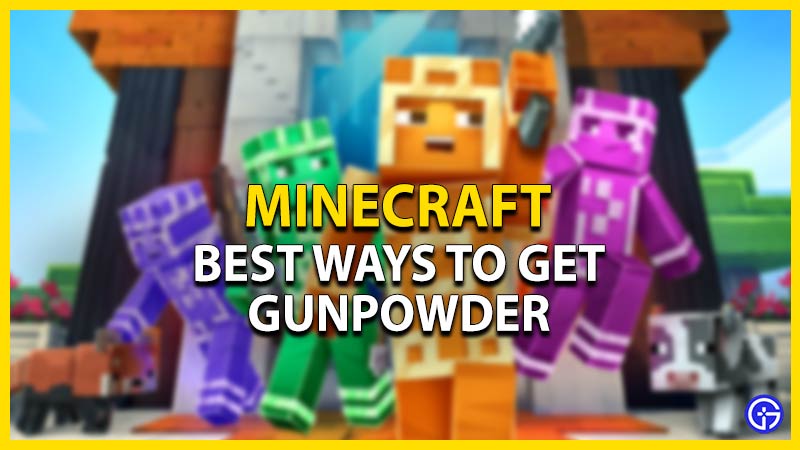 Best Ways To Get Gunpowder In Minecraft