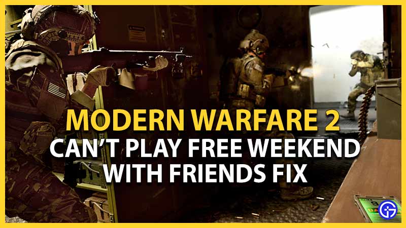MW2 Can't Play With Friends On Free Weekend: How To Fix