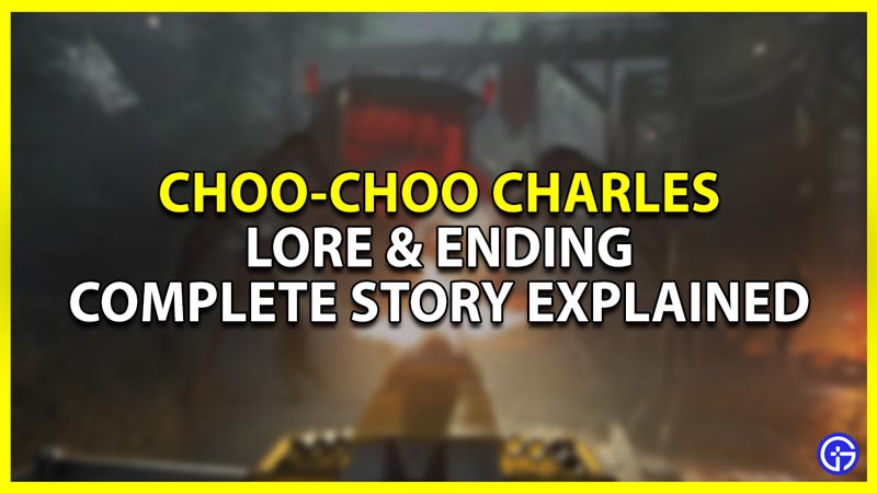 Choo-Choo Charles Lore: Story & Ending Explained