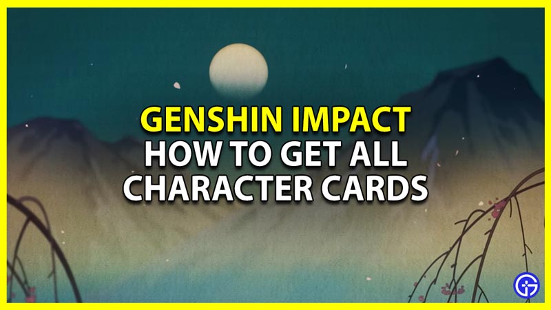 Genshin Impact: How To Get All Character Cards (Genius Invokation TCG)