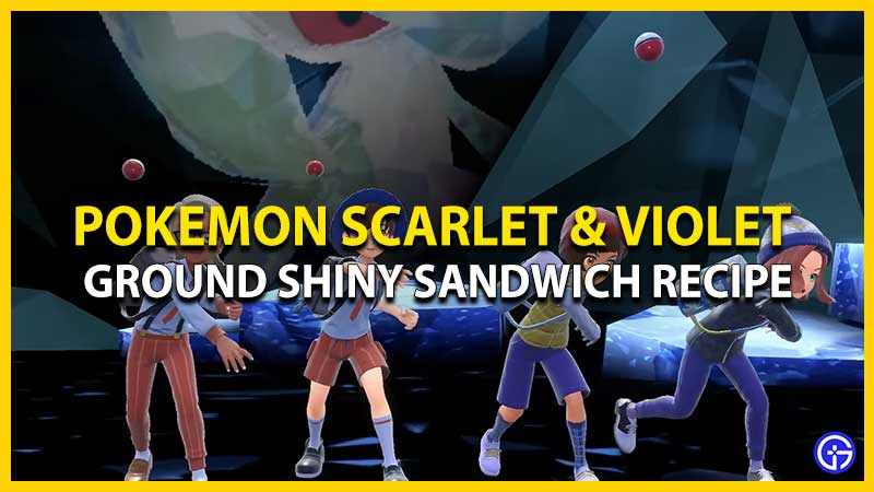 How To Make A Ground Shiny Sandwich In Pokemon Scarlet & Violet