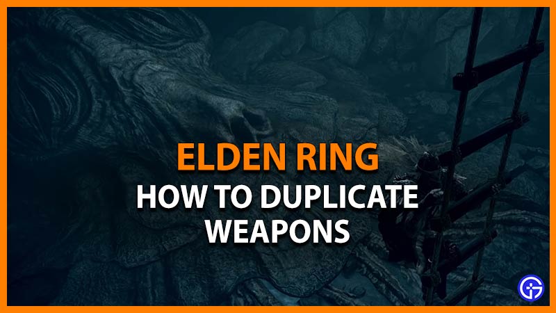 How To Duplicate Weapons In Elden Ring? (Answered)