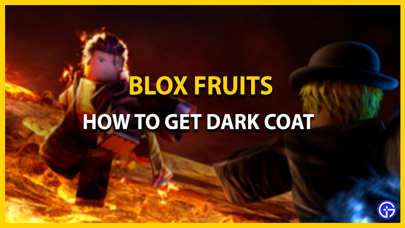 How To Get Dark Coat In Blox Fruits