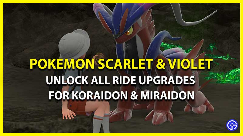 How To Get All Ride Upgrades For Koraidon And Miraidon In Pokemon Scarlet & Violet