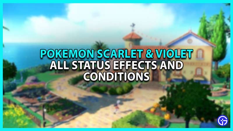 Full List Of Status Effects And Conditions In Pokemon Scarlet Violet