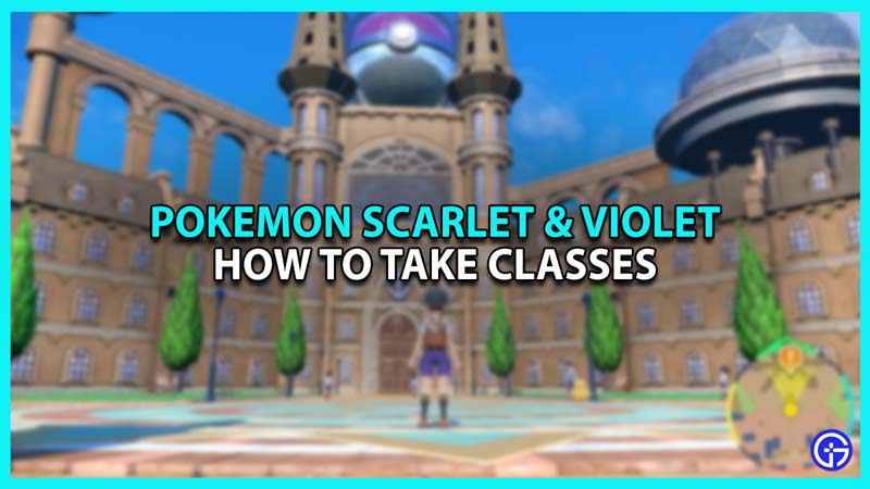 How To Take Academy Classes In Pokemon Scarlet And Violet