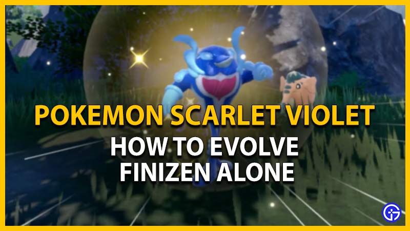 How To Evolve Finizen Alone (Without Friends) Pokemon Scarlet Violet