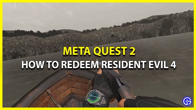 How To Redeem Resident Evil 4 On Meta Quest 2