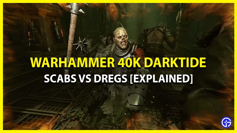 Scabs Vs Dregs Comparison In Warhammer 40K Darktide