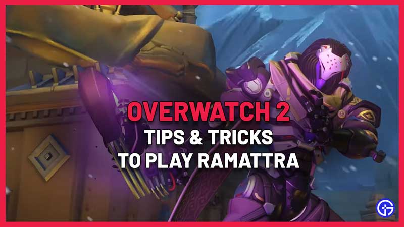 Best Tips & Tricks To Play Ramattra In Overwatch 2