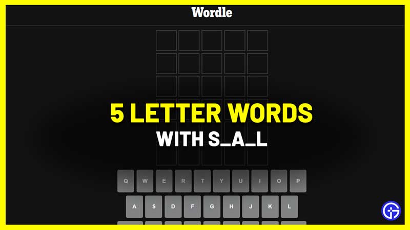 5 Letter Words With S_A_L In Them (Wordle Clue)