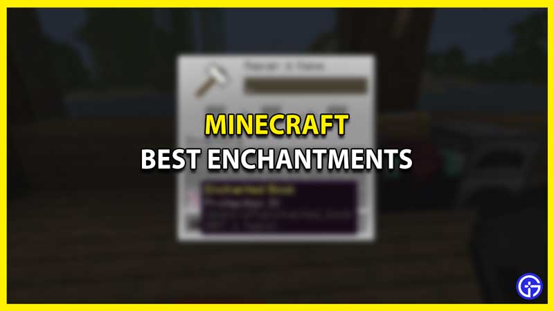 Best Enchantments In Minecraft - All Weapons, Armor, Tools (2023)