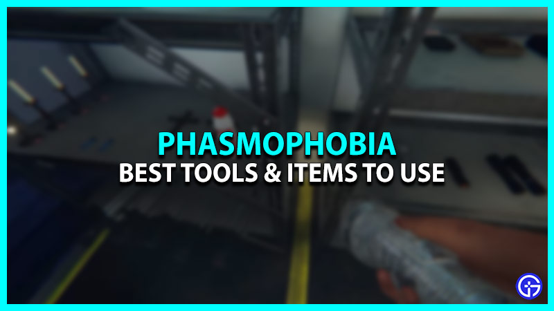 Best Tools For You To Use In Phasmophobia