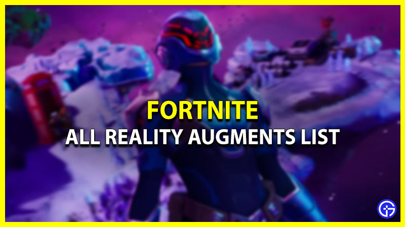 All Fortnite Reality Augments List