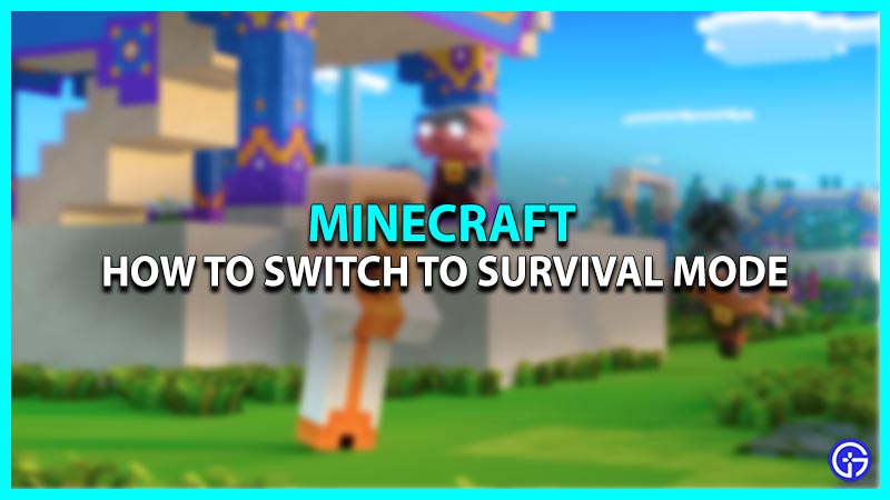 How To Switch To Survival Game Mode In Minecraft