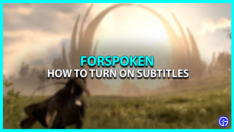 How to Turn On/Off Subtitles in Forspoken?