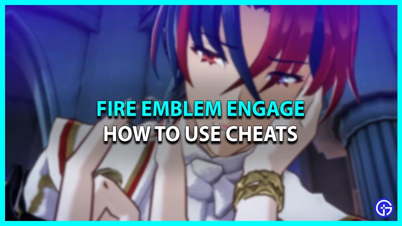 How To Install & Use Cheats In FE Engage