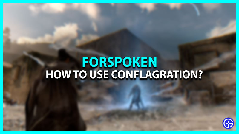 Forspoken Conflagration Spell Explained: How To Use It?