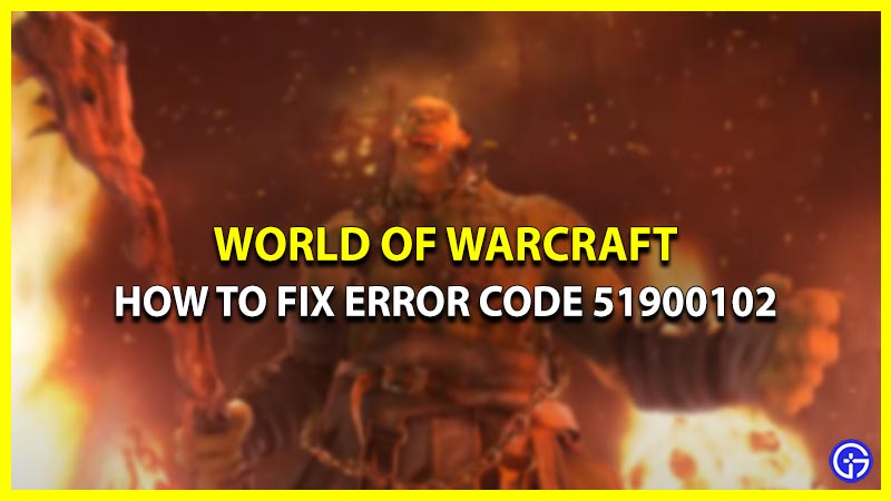 How To Remove Error Code 51900102 In WoW