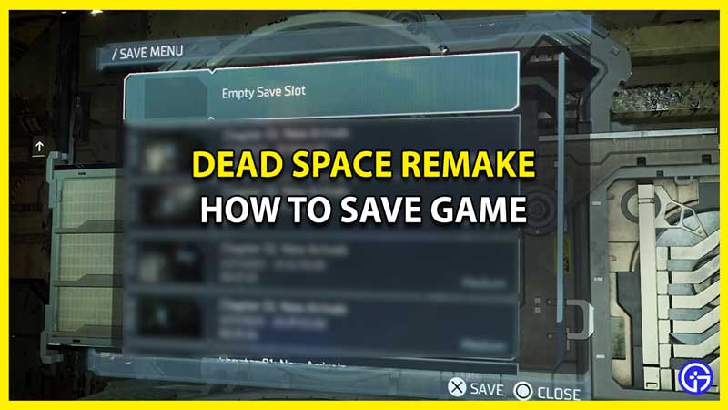 How To Save Game In Dead Space Remake
