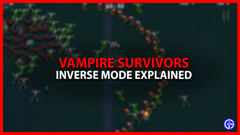 Vampire Survivors Inverse Mode Explained