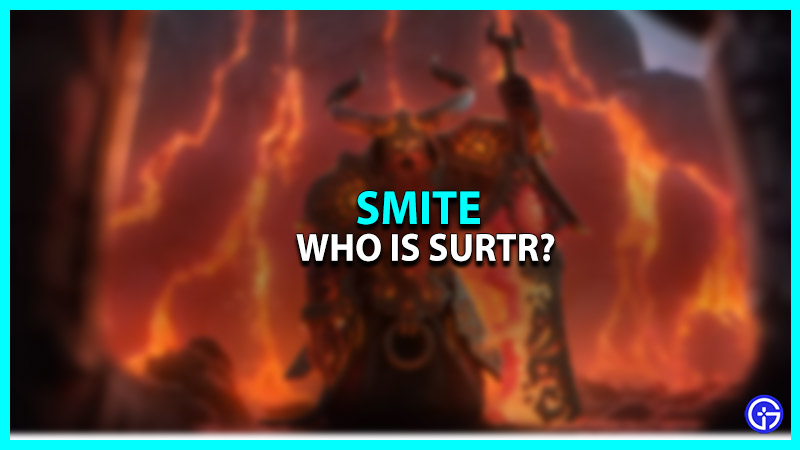 Who Is Surtr In Smite? [Explained]