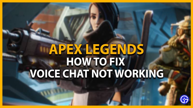 Apex Legends Voice Chat Not Working Fix (PC & Xbox)