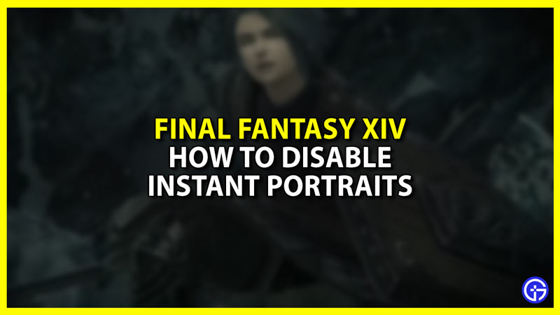 How To Disable Instant Portraits In FFXIV