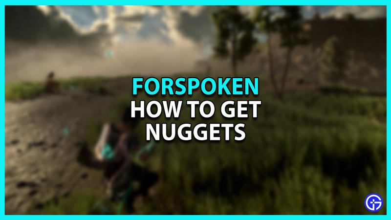 How To Get Nuggets In Forspoken