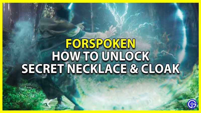 How To Get Secret Necklace & Cloak In Forspoken (Unlock Guide)