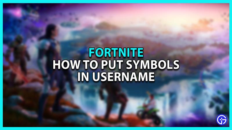 How To Put Symbols In Your Fortnite Username (Sweaty Symbols Chart)