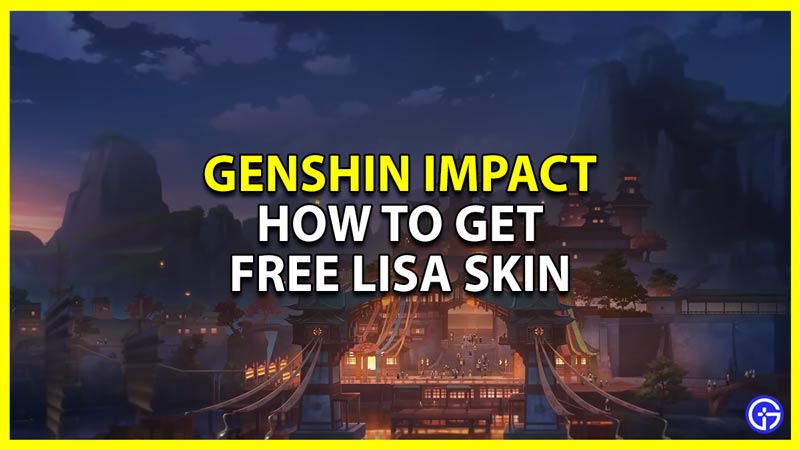 How To Get Free Lisa Skin In Genshin Impact (A Sobriquet Under Shade)