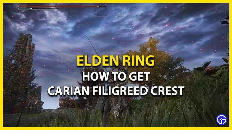 How To Find Carian Filigreed Crest In Elden Ring