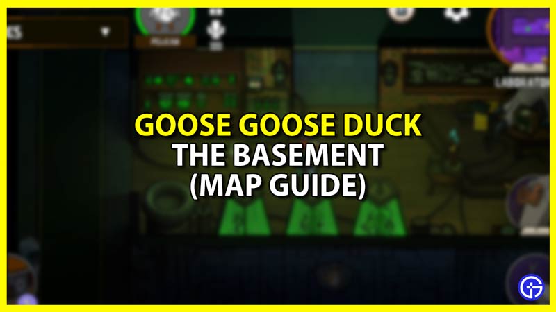 Goose Goose Duck The Basement Map Guide