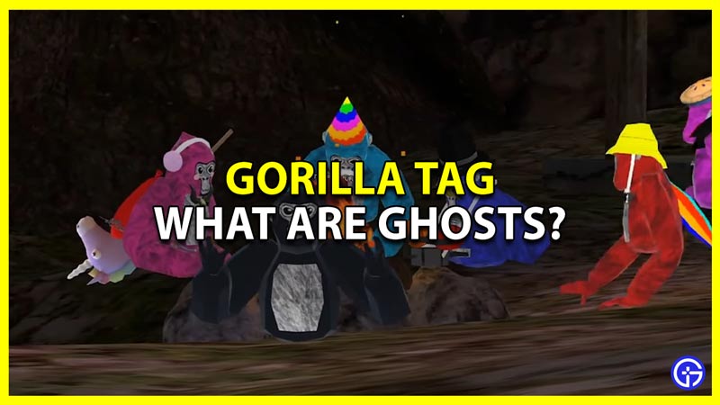 Gorilla Tag Ghosts: What They Do & Possible Encounters