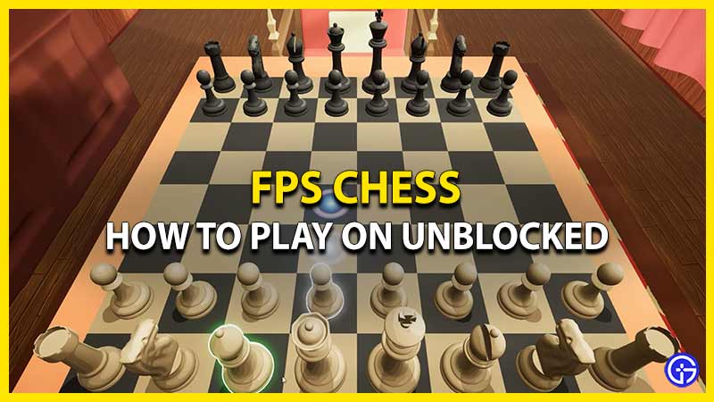 How To Play FPS Chess Unblocked